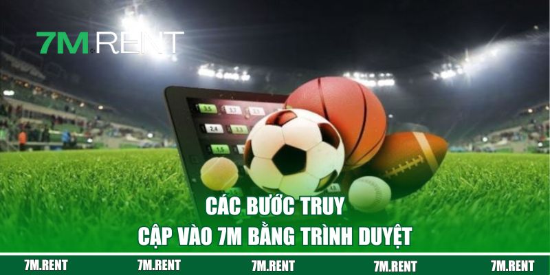 Các bước truy cập vào 7M bằng trình duyệt 