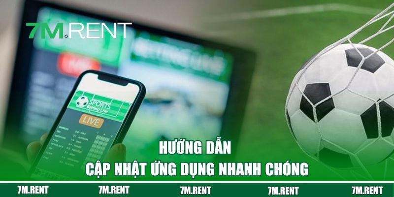 Hướng dẫn cập nhật ứng dụng nhanh chóng