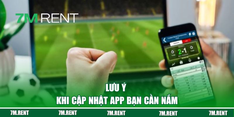 Lưu ý khi cập nhật app bạn cần nắm