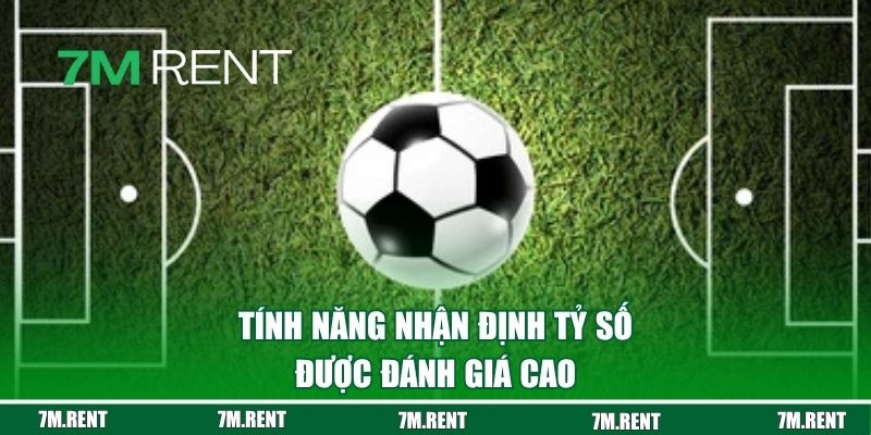 Tính năng nhận định tỷ số được đánh giá cao